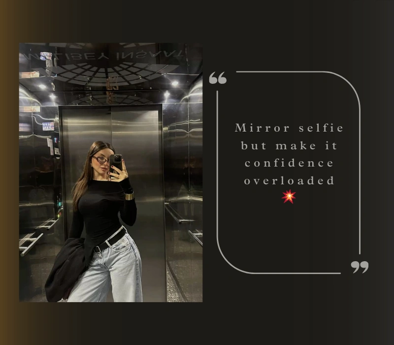 mirror selfie captions for instagram for girl
